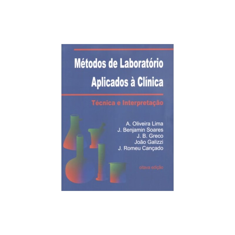MÉTODOS DE LABORATÓRIO APLICADOS À CLÍNICA - TÉCNICA E INTERPRETAÇÃO