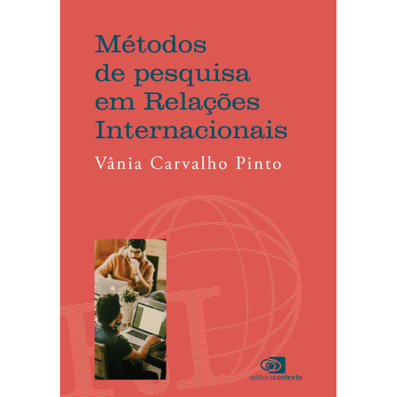 MÉTODOS DE PESQUISA EM RELAÇÕES INTERNACIONAIS
