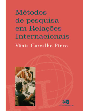 MÉTODOS DE PESQUISA EM RELAÇÕES INTERNACIONAIS