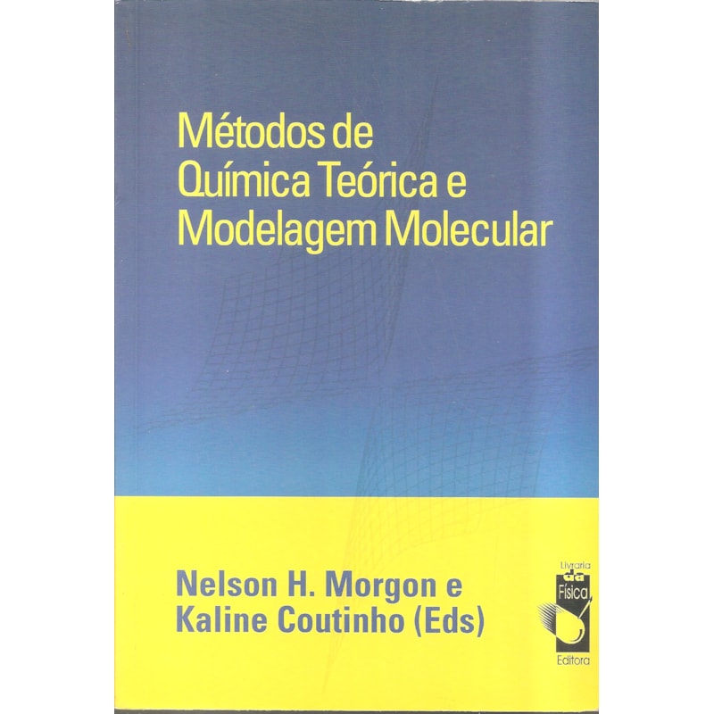 MÉTODOS DE QUÍMICA TEÓRICA E MODELAGEM MOLECULAR