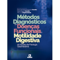 MÉTODOS DIAGNÓSTICOS EM DOENÇAS FUNCIONAIS E MOTILIDADE DIGESTIVA DO NÚCLEO DE FISIOLOGIA GASTRINTESTINAL