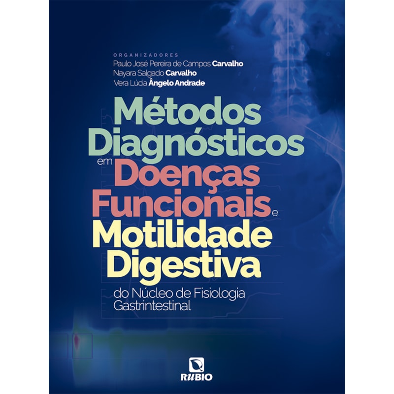 MÉTODOS DIAGNÓSTICOS EM DOENÇAS FUNCIONAIS E MOTILIDADE DIGESTIVA DO NÚCLEO DE FISIOLOGIA GASTRINTESTINAL
