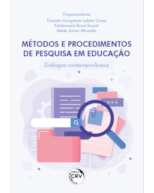 MÉTODOS E PROCEDIMENTOS DE PESQUISA EM EDUCAÇÃO: DIÁLOGOS CONTEMPORÂNEOS