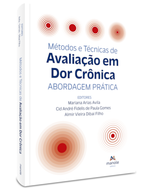 Métodos e técnicas de avaliação da dor crônica: abordagem prática