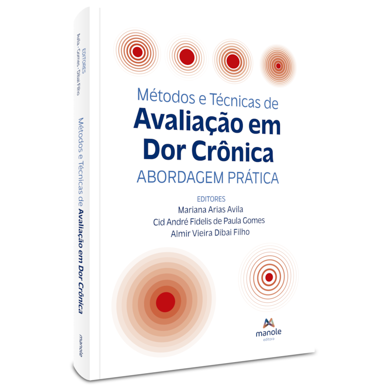 MÉTODOS E TÉCNICAS DE AVALIAÇÃO DA DOR CRÔNICA: ABORDAGEM PRÁTICA