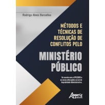 MÉTODOS E TÉCNICAS DE RESOLUÇÃO DE CONFLITOS PELO MINISTÉRIO PÚBLICO