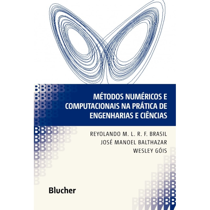 MÉTODOS NUMÉRICOS E COMPUTACIONAIS NA PRÁTICA DE ENGENHARIAS E CIÊNCIAS