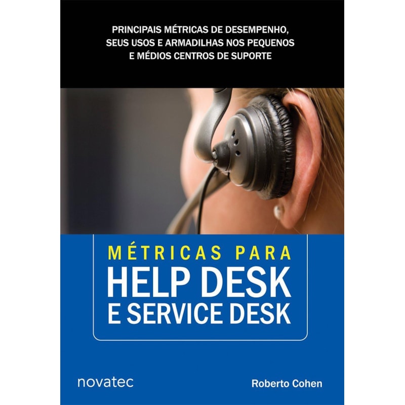METRICAS PARA HELP DESK E SERVICE DESK - PRINCIPAIS METRICAS DE DESEMPENHO, - 1
