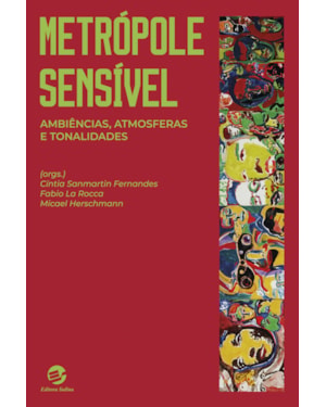 Metrópole sensível: Ambiências, atmosferas e tonalidades