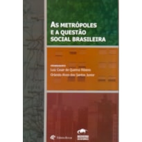 METROPOLES E A QUESTAO SOCIAL BRASILEIRA, A