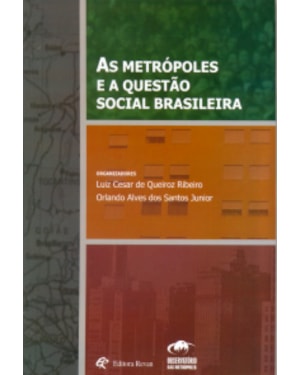 METROPOLES E A QUESTAO SOCIAL BRASILEIRA, A