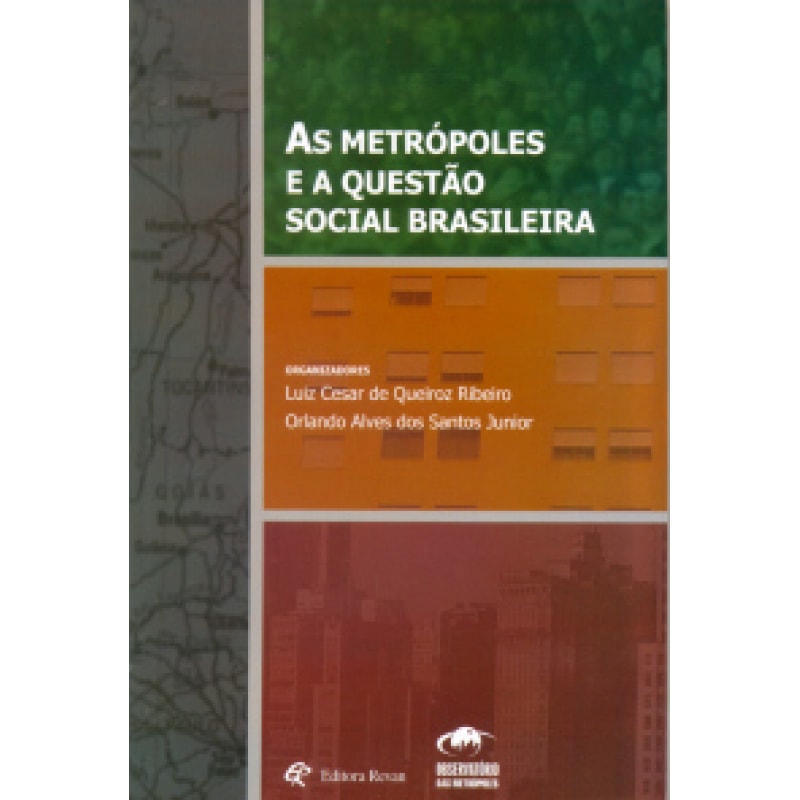 METROPOLES E A QUESTAO SOCIAL BRASILEIRA, A