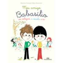 MEU AMIGO BABASÍLIO - OS COLEGAS, A ESCOLA E EU