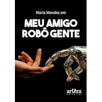 MEU AMIGO ROBÔ GENTE