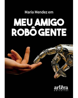 MEU AMIGO ROBÔ GENTE