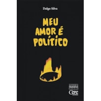 MEU AMOR É POLÍTICO