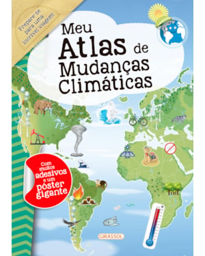 MEU ATLAS DE MUDANÇAS CLIMÁTICAS - COM ADESIVOS: PREPARADO PARA CONHECER O QUE IMPACTA O CLIMA DO NOSSO PLANETA?
