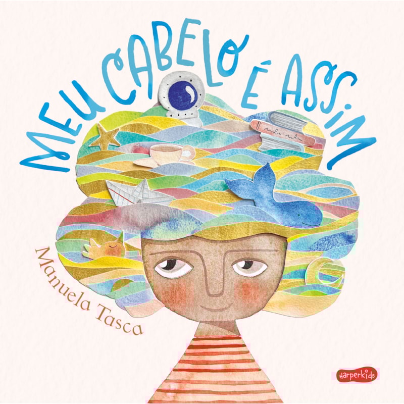 MEU CABELO É ASSIM - UM LIVRO INFANTIL SOBRE AUTOACEITAÇÃO E COMO EXPRESSAR OS SENTIMENTOS DE FORMA LÚDICA