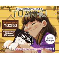 MEU CACHORRO ERA O TOZINHO - LIVRO BILÍNGUE