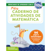 MEU CADERNO DE ATIVIDADES DE MATEMÁTICA: 96 JOGOS E PASSATEMPOS PARA DESENVOLVER AS HABILIDADES DA CRIANÇA