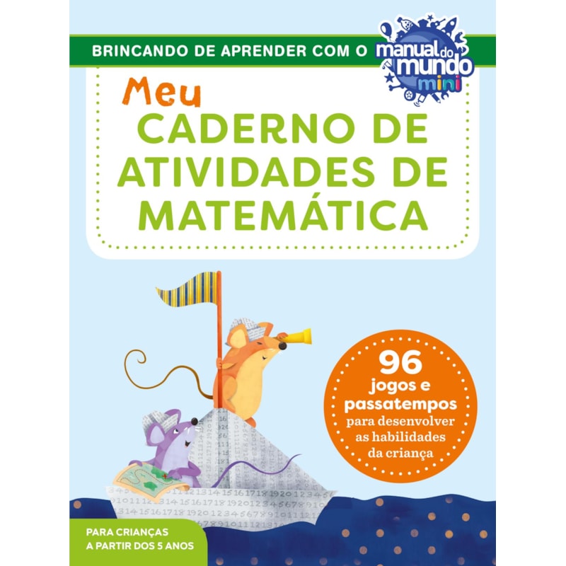 MEU CADERNO DE ATIVIDADES DE MATEMÁTICA: 96 JOGOS E PASSATEMPOS PARA DESENVOLVER AS HABILIDADES DA CRIANÇA