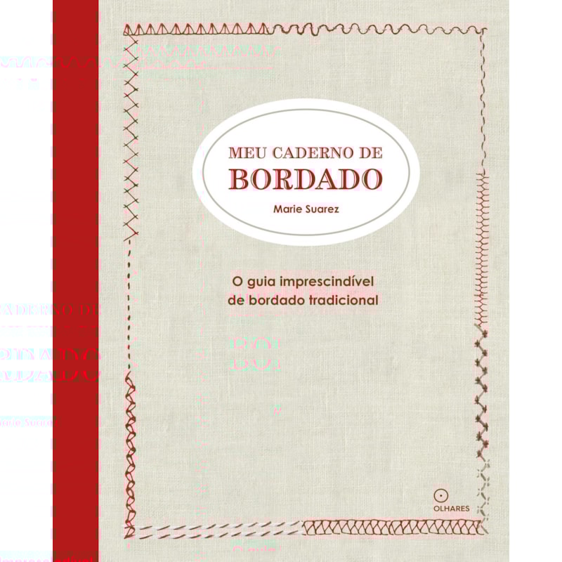 MEU CADERNO DE BORDADO: O GUIA IMPRESCINDÍVEL DE BORDADO TRADICIONAL