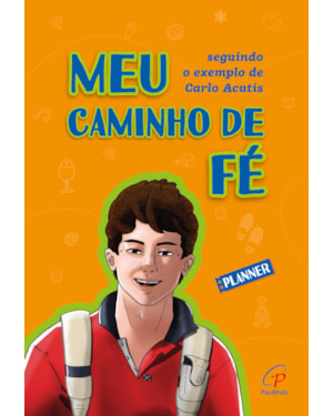 Meu caminho de fé: seguindo o exemplo de carlo acutis: planner