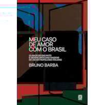 MEU CASO DE AMOR COM O BRASIL: 33 ANOS DE ENCANTO E DESENCANTO NAS VIAGENS DE UM ANTROPÓLOGO ITALIANO