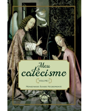 MEU CATECISMO - VOLUME I