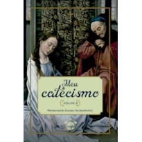 MEU CATECISMO - VOLUME II