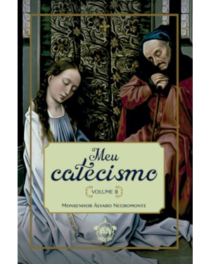 MEU CATECISMO - VOLUME II