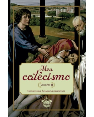 MEU CATECISMO - VOLUME III