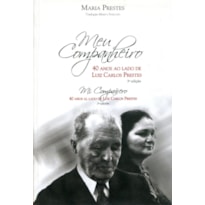 MEU COMPANHEIRO: 40 ANOS AO LADO DE LUIZ CARLOS PRESTES