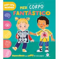 MEU CORPO FANTÁSTICO - LIVRO POP-UP INFANTIL SOBRE O CORPO HUMANO