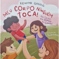 MEU CORPO NINGUEM TOCA! EU GRITO! EU CORRO! EU CONTO! (ABUSO INFANTIL)