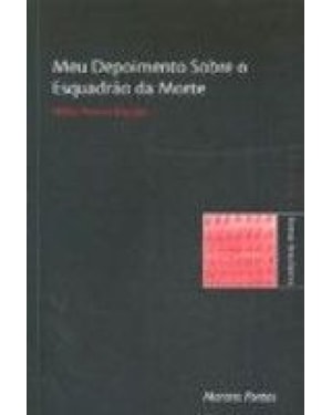 Meu depoimento sobre o Esquadrão da Morte