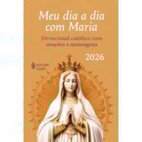 MEU DIA A DIA COM MARIA 2026: DEVOCIONAL CATÓLICO COM ORAÇÕES E MENSAGENS
