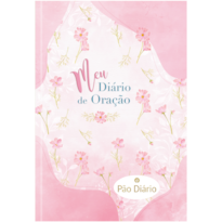 Meu Diário de Oração | Rosa: Meditações diárias com espaço para anotações, motivos e respostas de orações.