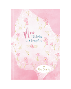 Meu Diário de Oração | Rosa: Meditações diárias com espaço para anotações, motivos e respostas de orações.