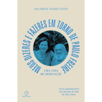 MEU DIZERES E FAZERES EM TORNO DE PAULO FREIRE: UMA VIDA DE DEDICAÇÃO