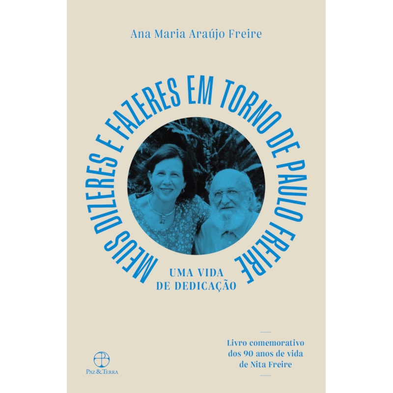 MEU DIZERES E FAZERES EM TORNO DE PAULO FREIRE: UMA VIDA DE DEDICAÇÃO