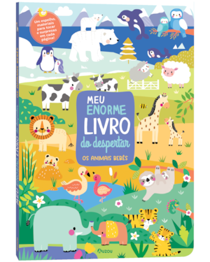 MEU ENORME LIVRO DO DESPERTAR: OS ANIMAIS BEBÊS
