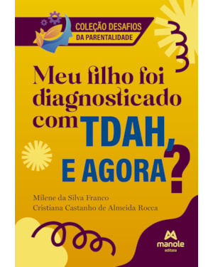 Meu filho foi diagnosticado com TDAH, e agora?