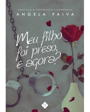 MEU FILHO FOI PRESO, E AGORA?