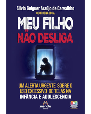 Meu filho não desliga: Um alerta sobre o uso excessivo de telas na infância e adolescência