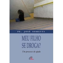 MEU FILHO SE DROGA?: UM PROCESSO DE AJUDA