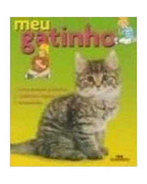MEU GATINHO - COMO ESCOLHER O BICHINHO CUIDADOS E HIGIENE BRINCADEIRAS - 1