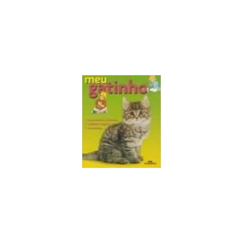 MEU GATINHO - COMO ESCOLHER O BICHINHO CUIDADOS E HIGIENE BRINCADEIRAS - 1