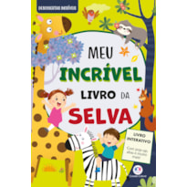 MEU INCRÍVEL LIVRO DA SELVA - COM POP-UP E ABAS