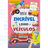 MEU INCRÍVEL LIVRO DE VEÍCULOS - COM POP-UP E ABAS
